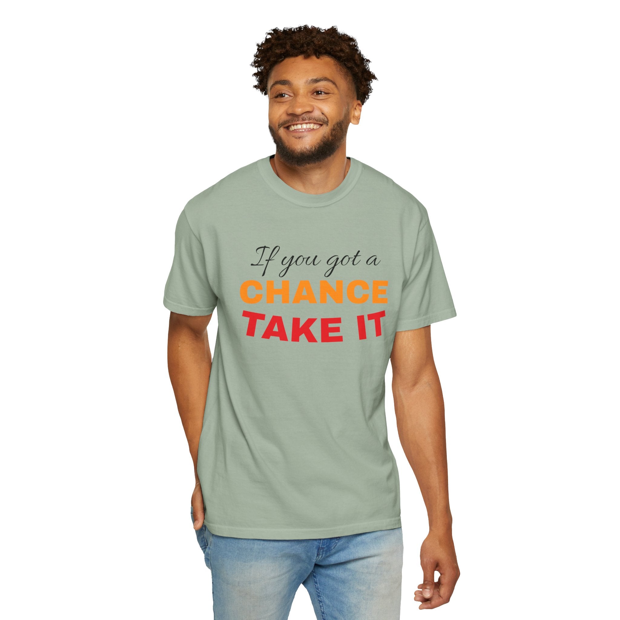 Chance Take It Motivational T-Shirt, Unisex Inspirational Tee, Gift for Dreamers, Positive Quote Shirt, Casual Everyday Wear