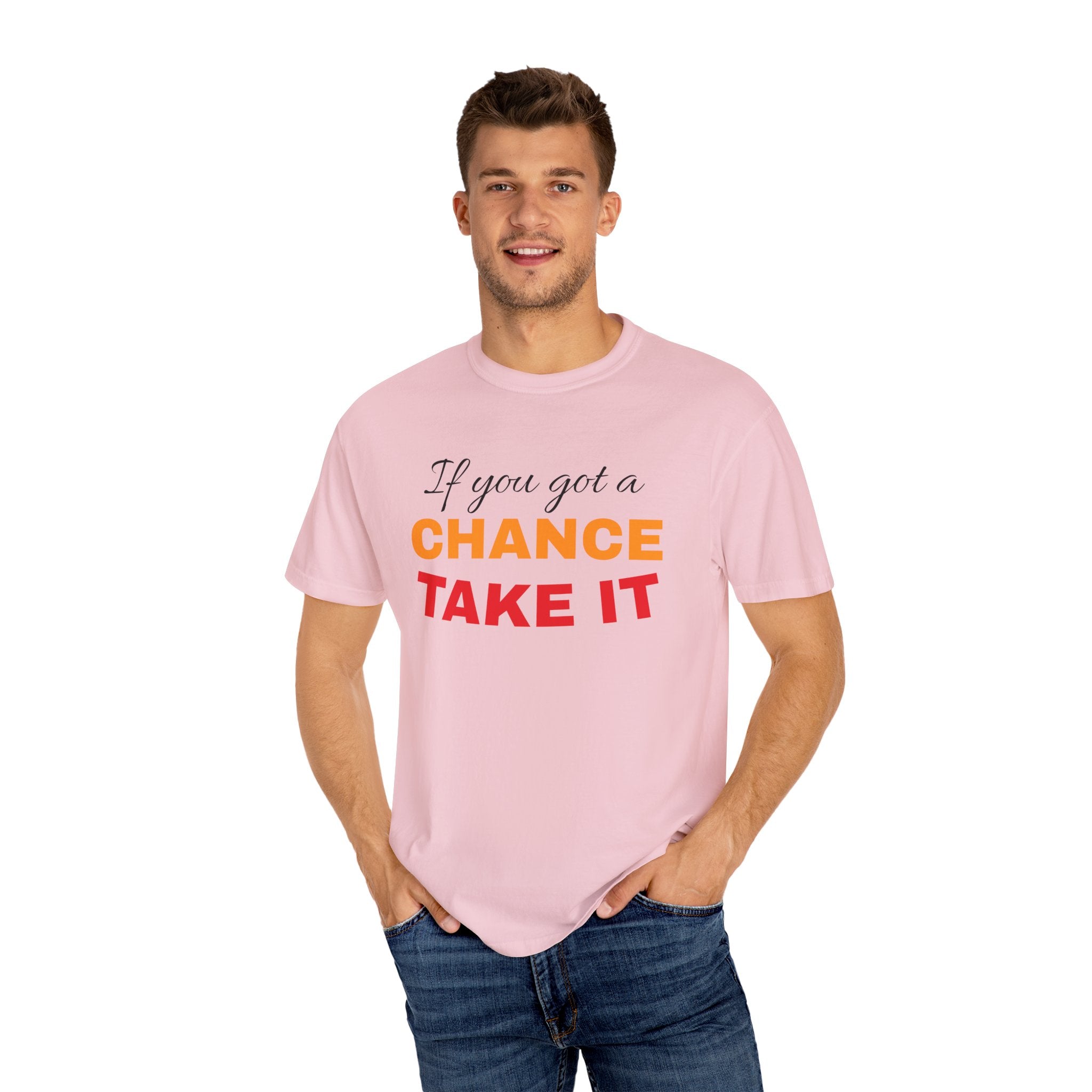 Chance Take It Motivational T-Shirt, Unisex Inspirational Tee, Gift for Dreamers, Positive Quote Shirt, Casual Everyday Wear