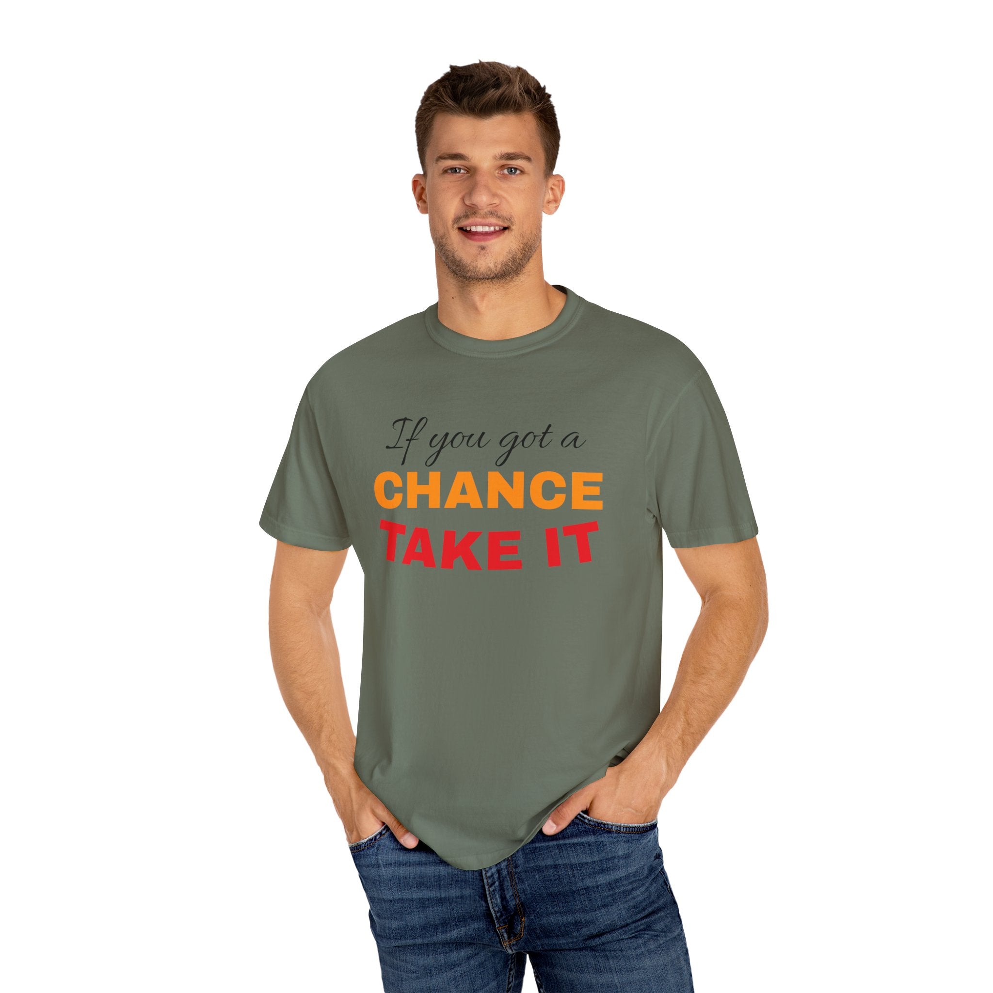 Chance Take It Motivational T-Shirt, Unisex Inspirational Tee, Gift for Dreamers, Positive Quote Shirt, Casual Everyday Wear