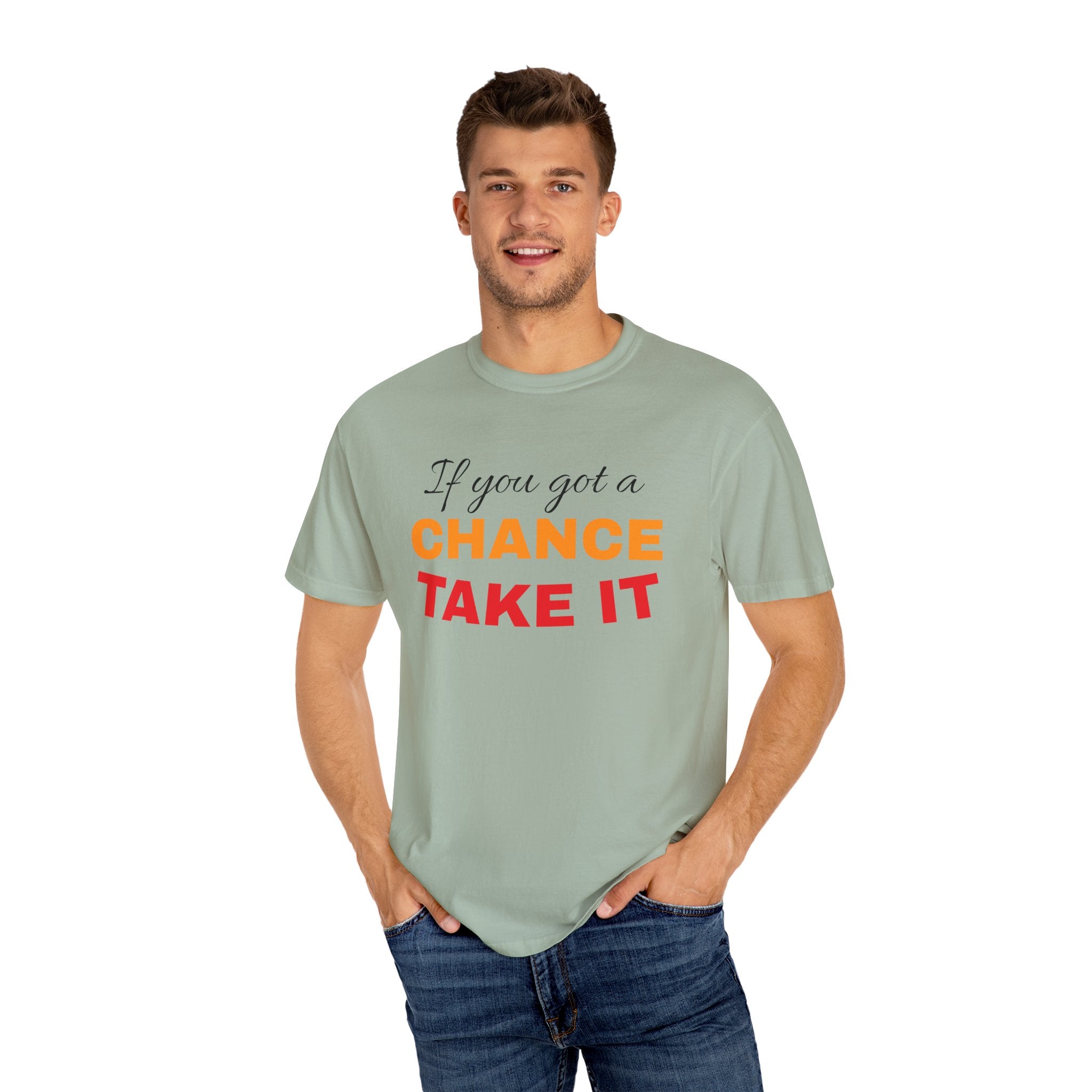 Chance Take It Motivational T-Shirt, Unisex Inspirational Tee, Gift for Dreamers, Positive Quote Shirt, Casual Everyday Wear