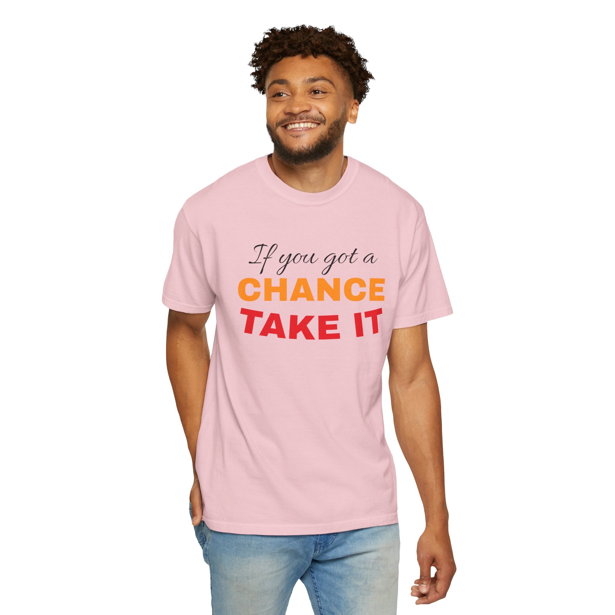 Chance Take It Motivational T-Shirt, Unisex Inspirational Tee, Gift for Dreamers, Positive Quote Shirt, Casual Everyday Wear