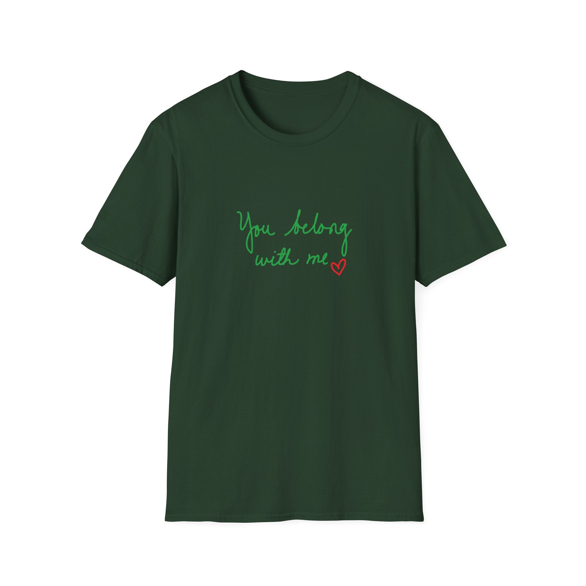 You Belong With Me Unisex Softstyle T-Shirt, Cute Casual Tee, Friendship Gift, Music Lover Shirt, Heartfelt Quote Apparel